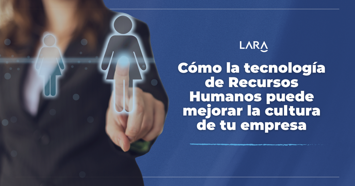 Cómo la tecnología de Recursos Humanos puede mejorar la cultura de tu empresa