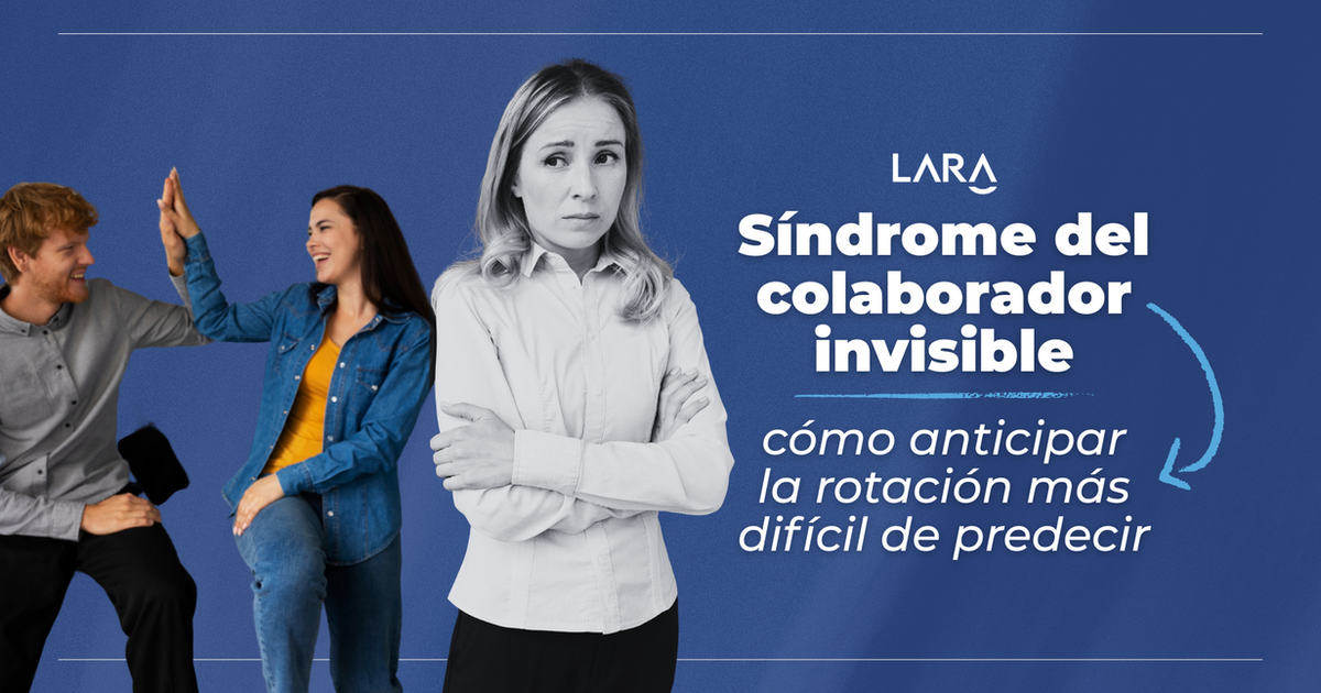Síndrome del colaborador invisible: cómo anticipar la rotación más difícil de predecir